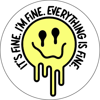 Everything&#8216;s Fine - Cutieful Button Cap Badge Reel-Cutieful