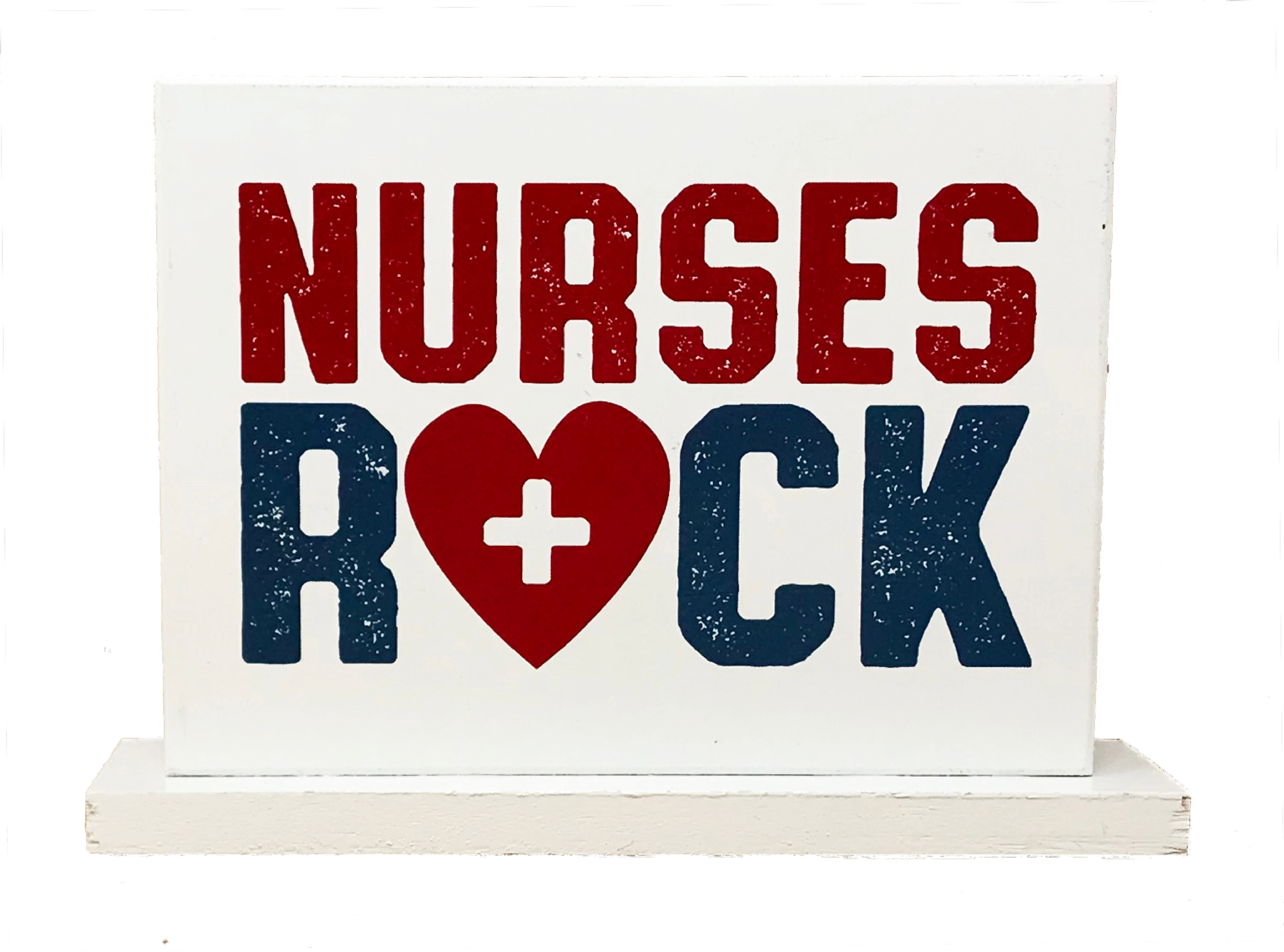 NURSES ROCK WOOD SIGN-Poor Boy